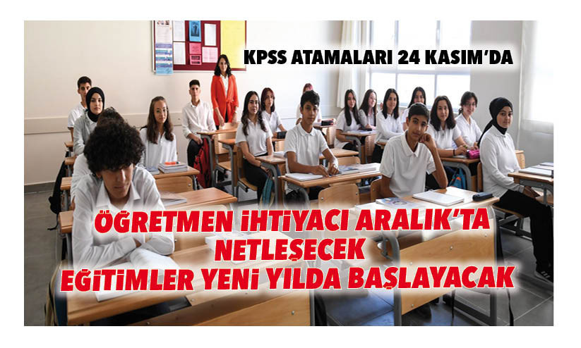 ogretmen ihtiyaci aralikta netlesecek egitimler yeni yilda baslayacak 2aYEiIYG