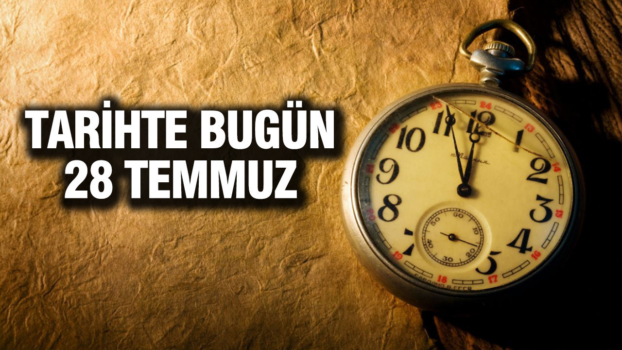 Tarihte bugun 28 temmuz WASFglNR